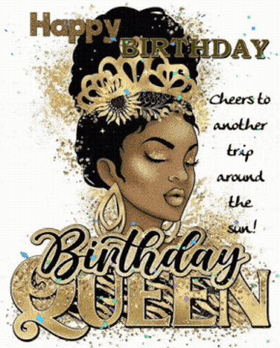 A Birthday Card With A Woman Wearing A Crown And The Words Happy Birthday Queen . GIF