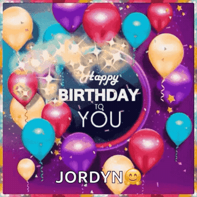 A Birthday Card With Balloons And Confetti And The Name Jordyn GIF