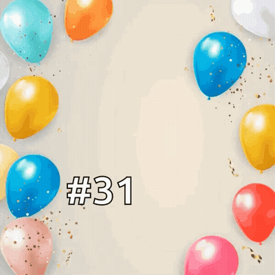 A Birthday Card With Balloons And Confetti And The Words Happy Birthday # 31 To You GIF