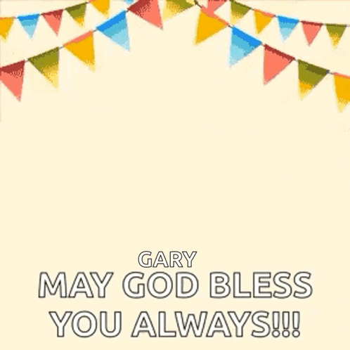 A Birthday Card With Balloons And Flags That Says `` Gary May God Bless You Always '' . GIF