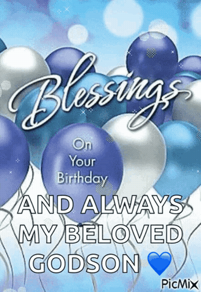 A Birthday Card With Balloons And The Words `` Blessings On Your Birthday And Always My Beloved Godson '' GIF