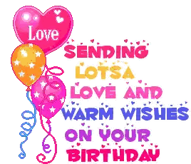 A Birthday Card With Balloons And The Words " Sending Lotsa Love And Warm Wishes On Your Birthday " Sticker