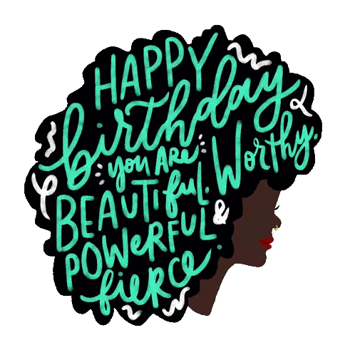 A Birthday Card With The Words Happy Birthday You Are Beautiful And Powerful Fierce Sticker