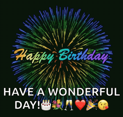 A Birthday Greeting With Fireworks And The Words Happy Birthday Have A Wonderful Day GIF