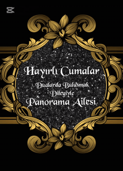 A Black And Gold Frame With The Words Hayırlı Cumalar Panorama Ailesi GIF