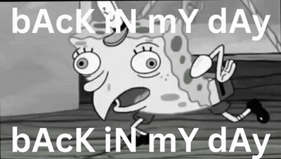 A Black And White Cartoon Of Spongebob With The Words Back In My Day Back In My Day GIF