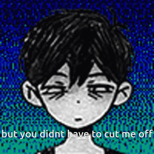 A Black And White Drawing Of A Boy With The Words But You Did Nt Have To Cut Me Off GIF