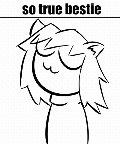 A Black And White Drawing Of A Cat With The Words So True Bestie On The Bottom GIF