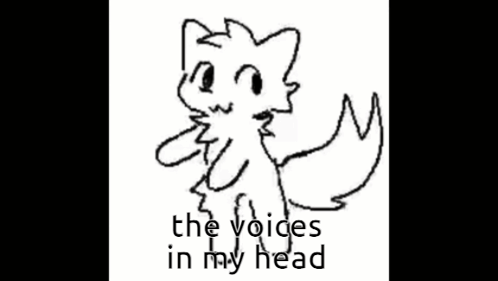 A Black And White Drawing Of A Fox With The Words `` The Voices In My Head '' . GIF