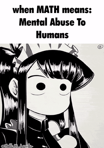 A Black And White Drawing Of A Girl With The Words When Math Means Mental Abuse To Humans . GIF