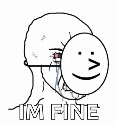 A Black And White Drawing Of A Man Covering His Face With A Smiley Face And The Words I 'M Fine Below It GIF