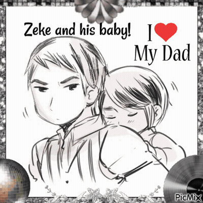 A Black And White Drawing Of A Man Holding A Baby With The Words Zeke And His Baby I Love My Dad GIF