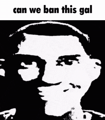 A Black And White Drawing Of A Man With The Words Can We Ban This Gal GIF