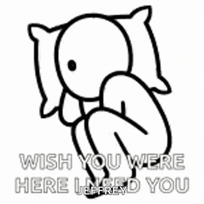 A Black And White Drawing Of A Person Sitting Under A Pillow With The Words `` Wish You Were Here I Needed You '' . GIF