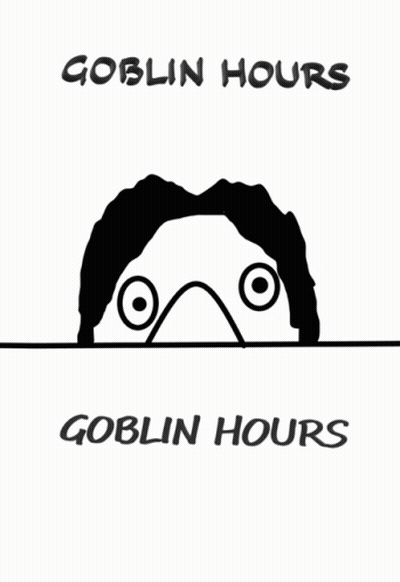 A Black And White Drawing Of A Person With The Words Goblin Hours Below It GIF