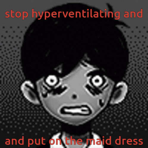 A Black And White Drawing Of A Person With The Words Stop Hyperventilating And Put On The Maid Dress GIF