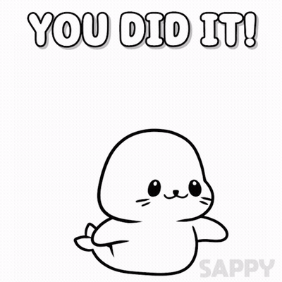 A Black And White Drawing Of A Seal That Says You Did It ! GIF