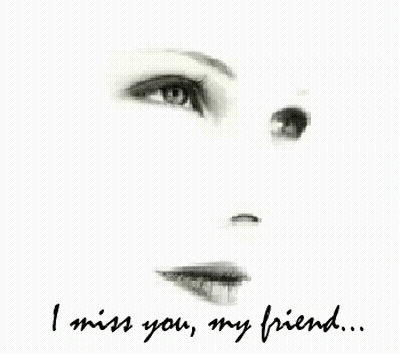 A Black And White Drawing Of A Woman 'S Face With The Words " I Miss You My Friend " Below It GIF