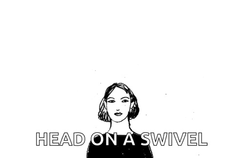A Black And White Drawing Of A Woman 'S Head With The Words `` Head On A Swivel '' . GIF