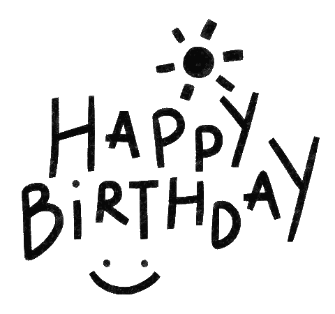 A Black And White Drawing Of The Words Happy Birthday And A Sun Sticker