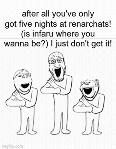 A Black And White Drawing Of Three People Laughing With The Caption After All You 'Ve Only Got Five Nights GIF
