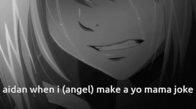 A Black And White Image Of A Girl Crying With The Words " Aldan When I ( Angel ) Make A Yo Mama Joke " GIF