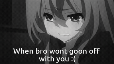 A Black And White Image Of A Girl Crying With The Words When Bro Wont Goon Off With You GIF