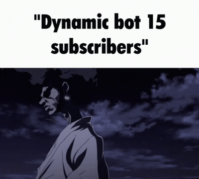 A Black And White Image Of A Man With The Words " Dynamic Bot 15 Subscribers " Above Him GIF