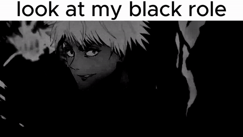 A Black And White Image Of A Smiling Anime Character With The Words `` Look At My Black Role '' . GIF