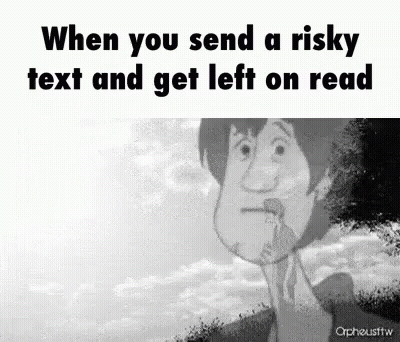 A Black And White Image Of Scooby Doo With The Words `` When You Send A Risky Text And Get Left On Read '' GIF