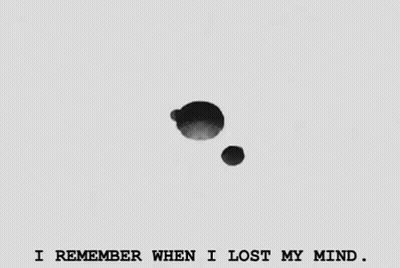 A Black And White Image With The Words I Remember When I Lost My Mind Below It GIF