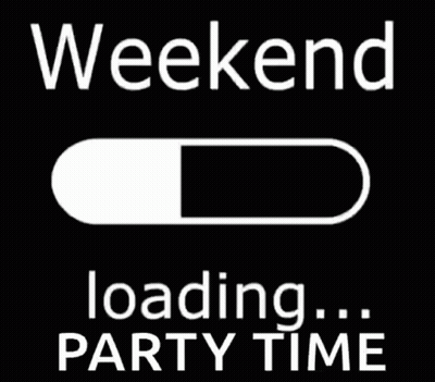 A Black And White Loading Bar With The Words Weekend Loading Party Time GIF