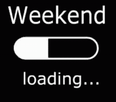 A Black And White Loading Bar With The Words `` Weekend Loading '' Written On It . GIF