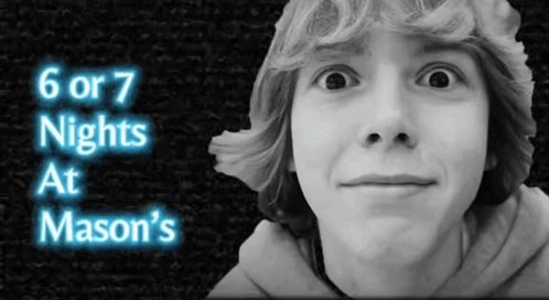 A Black And White Photo Of A Boy With The Words 6 Or 7 Nights At Mason 'S Written Above Him GIF