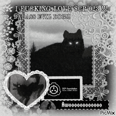 A Black And White Photo Of A Cat With The Caption I Fucking Love Scp 028 Badass Evil Dog GIF
