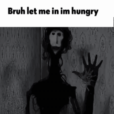 A Black And White Photo Of A Ghost With The Words `` Bruh Let Me In Im Hungry '' Written On It . GIF