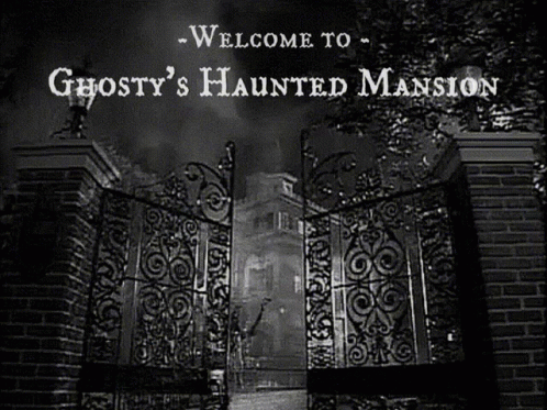A Black And White Photo Of A Haunted Mansion With The Words Welcome To Ghosty 'S Haunted Mansion GIF