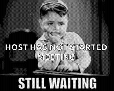 A Black And White Photo Of A Little Boy With The Words Host Has Not Started Meeting Still Waiting GIF