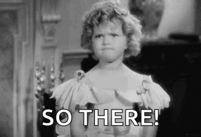 A Black And White Photo Of A Little Girl Making A Face And Saying `` So There ! '' GIF