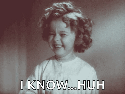 A Black And White Photo Of A Little Girl With The Words I Know Huh Behind Her GIF