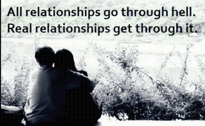 A Black And White Photo Of A Man And A Woman With A Quote That Says All Relationships Go Through Hell Real Relationships GIF