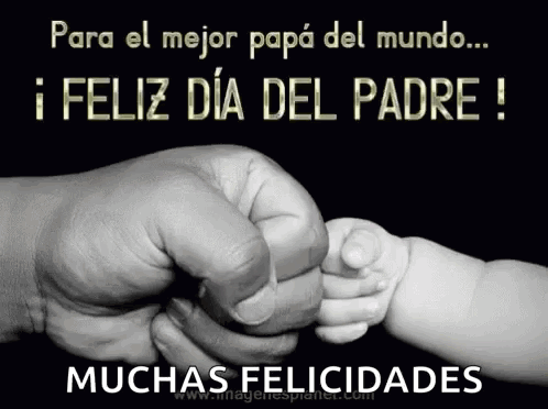 A Black And White Photo Of A Man Holding A Baby 'S Hand And The Words Para El Mejor Papa Del Mundo GIF