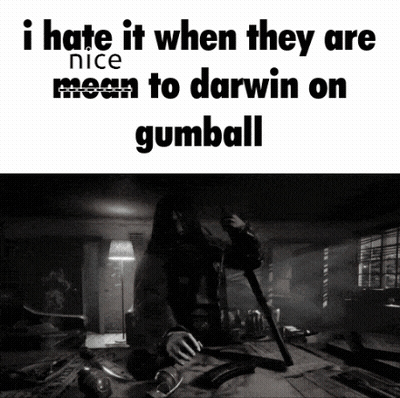 A Black And White Photo Of A Man Holding A Gun With The Caption I Hate It When They Are Mean To Darwin GIF