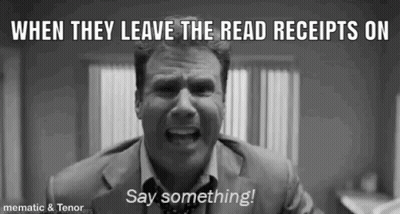 A Black And White Photo Of A Man In A Suit And Tie Saying `` When They Leave The Read Receipts On `` . GIF