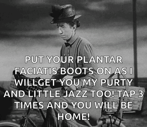 A Black And White Photo Of A Man Riding A Bike With A Caption That Says Put Your Plantar Fasciitis Boots On GIF