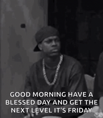 A Black And White Photo Of A Man Saying Good Morning Have A Blessed Day And Get The Next Level It 'S Friday .. GIF
