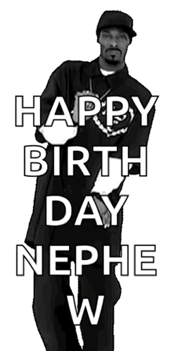 A Black And White Photo Of A Man Saying Happy Birthday Nephew W GIF