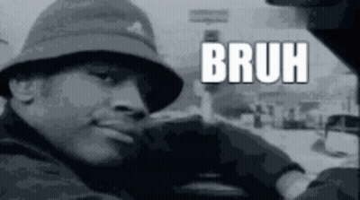 A Black And White Photo Of A Man Wearing A Hat With The Word Bruh Written Above Him . GIF