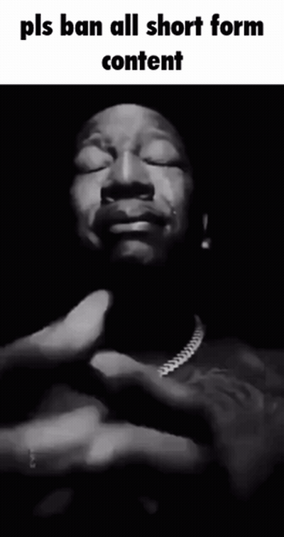 A Black And White Photo Of A Man With His Eyes Closed And The Words Pls Ban All Short Form Content GIF