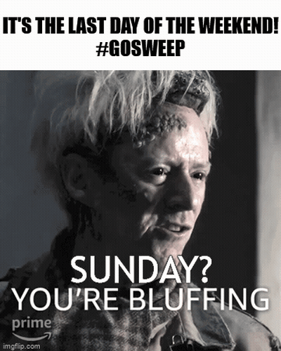 A Black And White Photo Of A Man With The Caption " It 'S The Last Day Of The Weekend #Gosweep " GIF